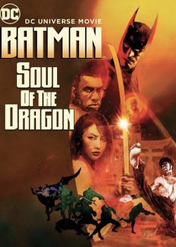 دانلود انیمیشن Batman: Soul of the Dragon 2021