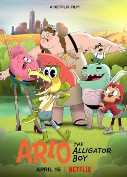 دانلود انیمیشن Arlo the Alligator Boy 2021