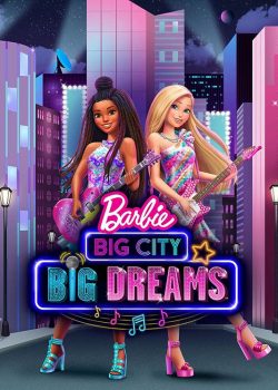دانلود انیمیشن Barbie: Big City Big Dreams 2021