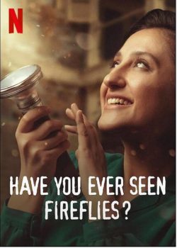 دانلود فیلم Have You Ever Seen Fireflies 2021