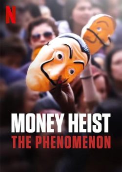 دانلود فیلم Money Heist: The Phenomenon 2020